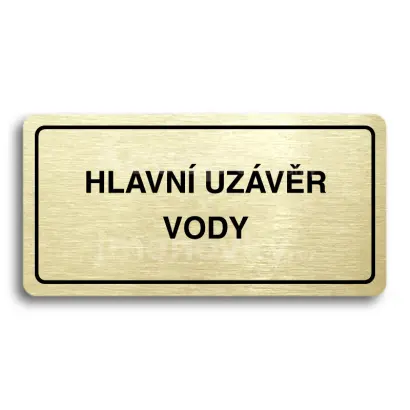 Piktogram "HLAVNÍ UZÁVĚR VODY" - zlatá tabulka - černý tisk