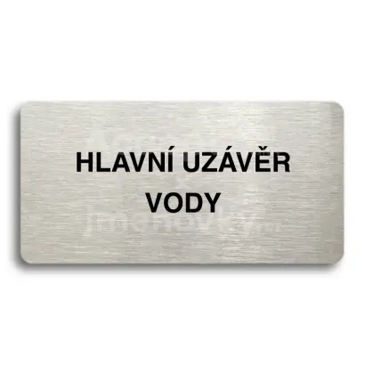 Piktogram "HLAVNÍ UZÁVĚR VODY" - stříbrná tabulka - černý tisk bez rámečku