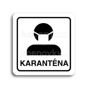 Piktogram "karanténa II" - bílá tabulka - černý tisk
