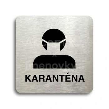 Piktogram "karanténa II" - stříbrná tabulka - černý tisk bez rámečku
