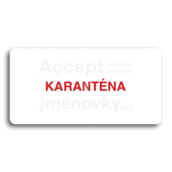 Piktogram "KARANTÉNA II" - bílá tabulka - barevný tisk bez rámečku