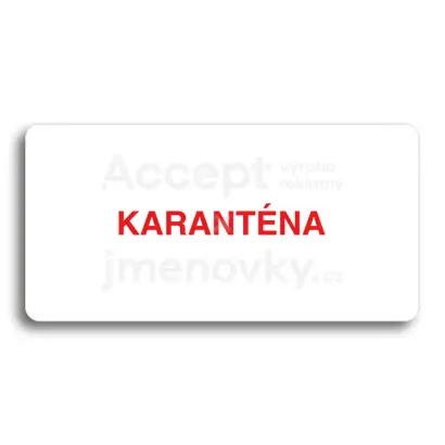 Piktogram "KARANTÉNA II" - bílá tabulka - barevný tisk bez rámečku