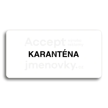 Piktogram "KARANTÉNA II" - bílá tabulka - černý tisk bez rámečku