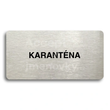 Piktogram "KARANTÉNA II" - stříbrná tabulka - černý tisk bez rámečku