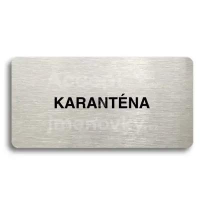 Piktogram "KARANTÉNA II" - stříbrná tabulka - černý tisk bez rámečku