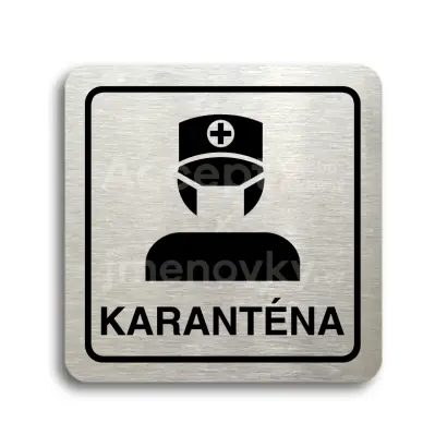 Piktogram "karanténa III" - stříbrná tabulka - černý tisk