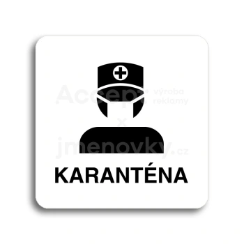 Piktogram "karanténa III" - bílá tabulka - černý tisk bez rámečku