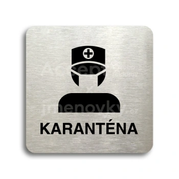 Piktogram "karanténa III" - stříbrná tabulka - černý tisk bez rámečku
