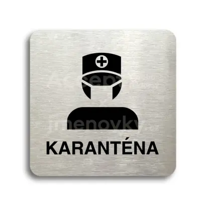 Piktogram "karanténa III" - stříbrná tabulka - černý tisk bez rámečku