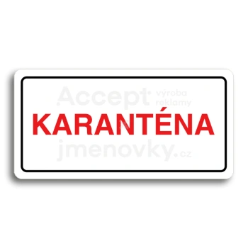 Piktogram "KARANTÉNA" - bílá tabulka - barevný tisk