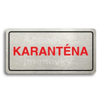 Piktogram "KARANTÉNA" - stříbrná tabulka - barevný tisk