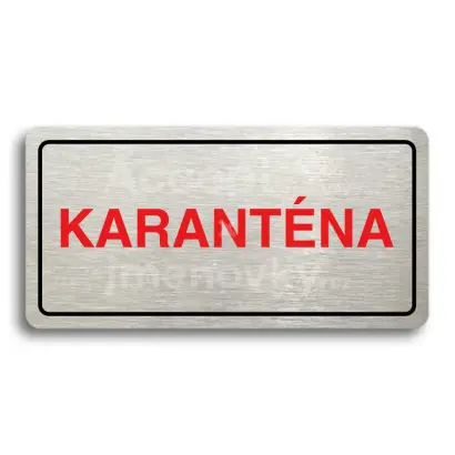 Piktogram "KARANTÉNA" - stříbrná tabulka - barevný tisk