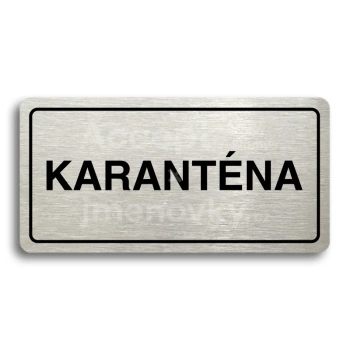 Piktogram "KARANTÉNA" - stříbrná tabulka - černý tisk