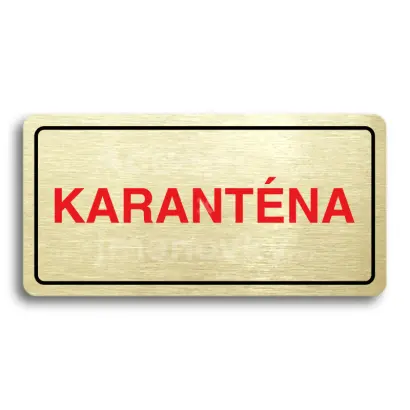 Piktogram "KARANTÉNA" - zlatá tabulka - barevný tisk