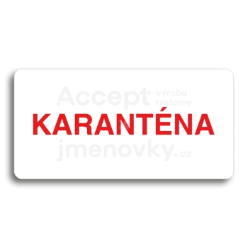 Piktogram "KARANTÉNA" - bílá tabulka - barevný tisk bez rámečku