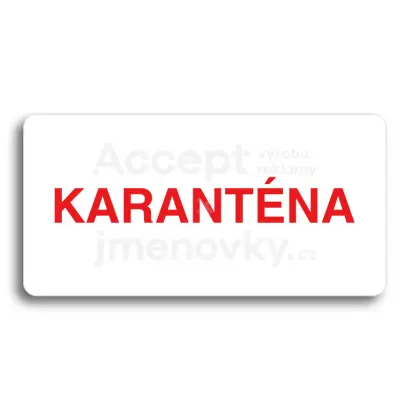 Piktogram "KARANTÉNA" - bílá tabulka - barevný tisk bez rámečku