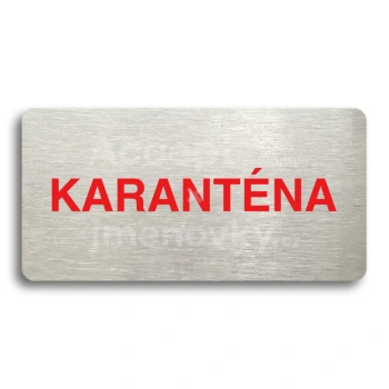 Piktogram "KARANTÉNA" - stříbrná tabulka - barevný tisk bez rámečku