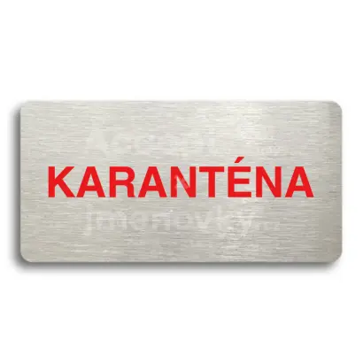 Piktogram "KARANTÉNA" - stříbrná tabulka - barevný tisk bez rámečku