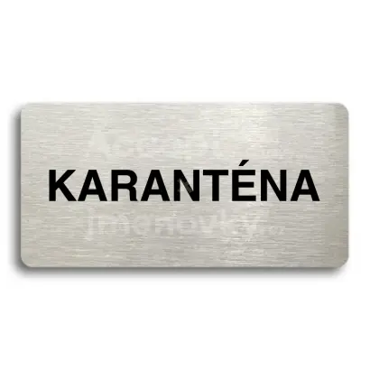 Piktogram "KARANTÉNA" - stříbrná tabulka - černý tisk bez rámečku