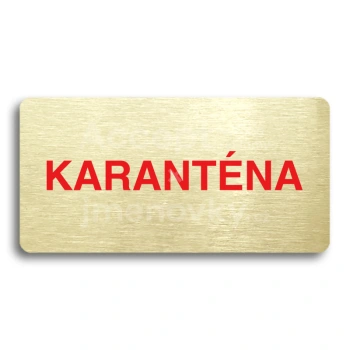 Piktogram "KARANTÉNA" - zlatá tabulka - barevný tisk bez rámečku