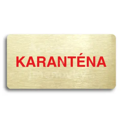 Piktogram "KARANTÉNA" - zlatá tabulka - barevný tisk bez rámečku