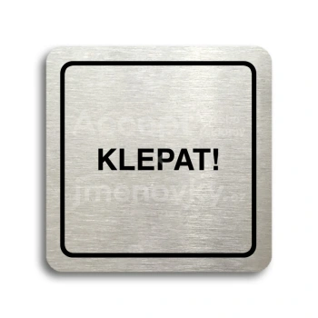 Piktogram "klepat!" - stříbrná tabulka - černý tisk