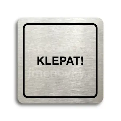 Piktogram "klepat!" - stříbrná tabulka - černý tisk