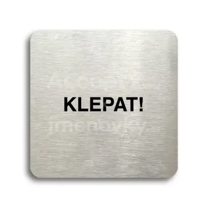 Piktogram "klepat!" - stříbrná tabulka - černý tisk bez rámečku