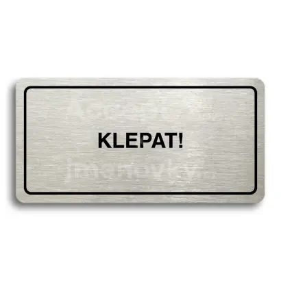Piktogram "KLEPAT!" - stříbrná tabulka - černý tisk
