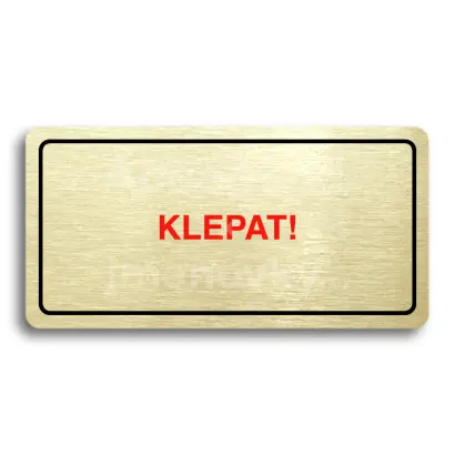 Piktogram "KLEPAT!" - zlatá tabulka - barevný tisk