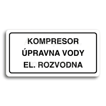 Piktogram "KOMPRESOR, ÚPRAVNA VODY, EL. ROZVODNA" - bílá tabulka - černý tisk