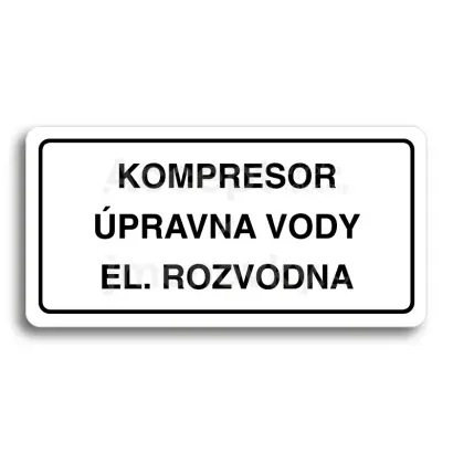 Piktogram "KOMPRESOR, ÚPRAVNA VODY, EL. ROZVODNA" - bílá tabulka - černý tisk