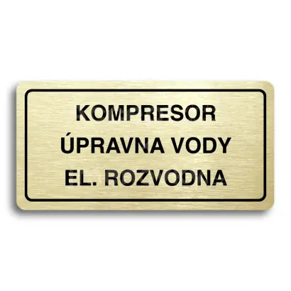 Piktogram "KOMPRESOR, ÚPRAVNA VODY, EL. ROZVODNA" - zlatá tabulka - černý tisk