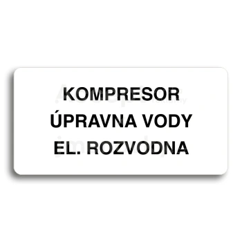 Piktogram "KOMPRESOR, ÚPRAVNA VODY, EL. ROZVODNA" - bílá tabulka - černý tisk bez rámečku