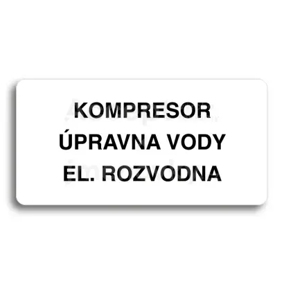 Piktogram "KOMPRESOR, ÚPRAVNA VODY, EL. ROZVODNA" - bílá tabulka - černý tisk bez rámečku