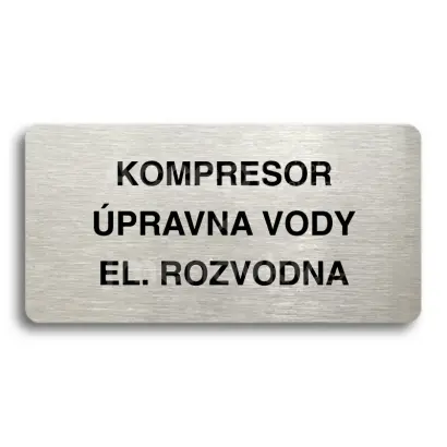 Piktogram "KOMPRESOR, ÚPRAVNA VODY, EL. ROZVODNA" - stříbrná tabulka - černý tisk bez rámečku