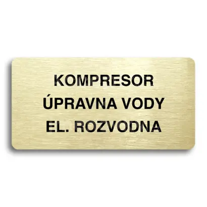 Piktogram "KOMPRESOR, ÚPRAVNA VODY, EL. ROZVODNA" - zlatá tabulka - černý tisk bez rámečku