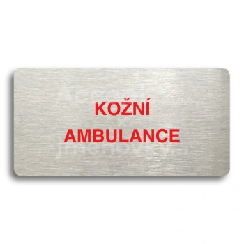 Piktogram "KOŽNÍ AMBULANCE" - stříbrná tabulka - barevný tisk bez rámečku