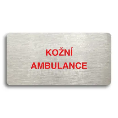 Piktogram "KOŽNÍ AMBULANCE" - stříbrná tabulka - barevný tisk bez rámečku