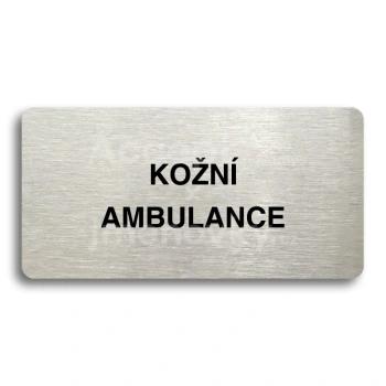 Piktogram "KOŽNÍ AMBULANCE" - stříbrná tabulka - černý tisk bez rámečku