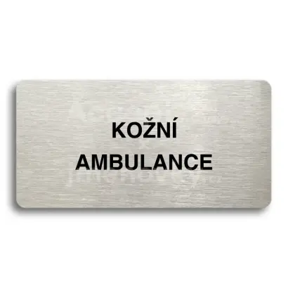 Piktogram "KOŽNÍ AMBULANCE" - stříbrná tabulka - černý tisk bez rámečku