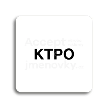 Piktogram "KTPO" - bílá tabulka - černý tisk bez rámečku