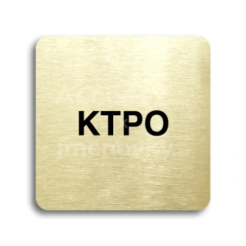 Piktogram "KTPO" - zlatá tabulka - černý tisk bez rámečku