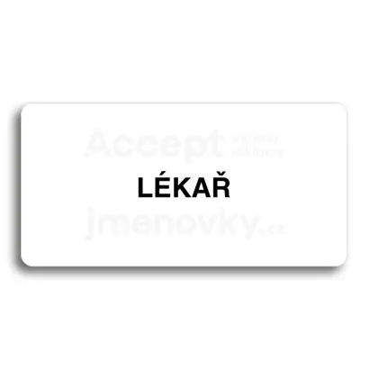 Piktogram "LÉKAŘ" - bílá tabulka - černý tisk bez rámečku