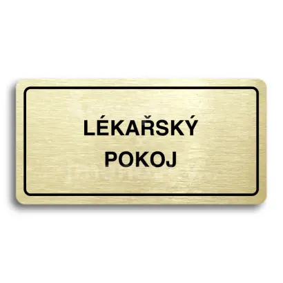 Piktogram "LÉKAŘSKÝ POKOJ" - zlatá tabulka - černý tisk