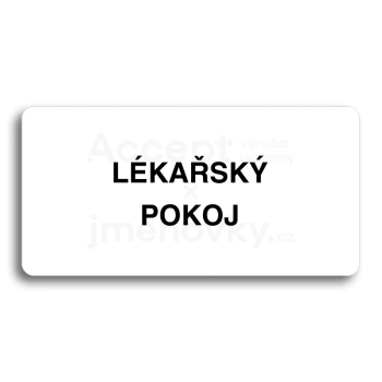 Piktogram "LÉKAŘSKÝ POKOJ" - bílá tabulka - černý tisk bez rámečku