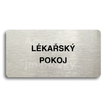 Piktogram "LÉKAŘSKÝ POKOJ" - stříbrná tabulka - černý tisk bez rámečku