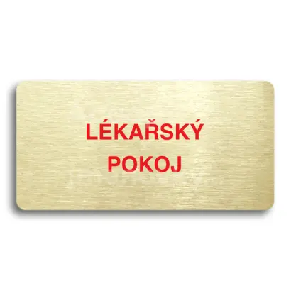 Piktogram "LÉKAŘSKÝ POKOJ" - zlatá tabulka - barevný tisk bez rámečku