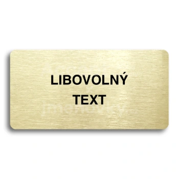 Piktogram "LIBOVOLNÝ TEXT" - zlatá tabulka - černý tisk bez rámečku