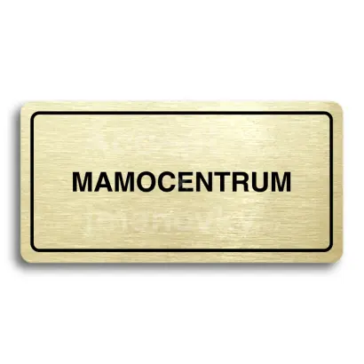 Piktogram "MAMOCENTRUM" - zlatá tabulka - černý tisk